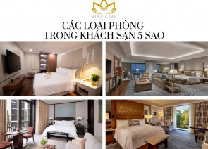 Tìm Hiểu Các Loại Phòng Trong Khách Sạn 5 Sao: Đặc Điểm Và Lựa Chọn Phù Hợp