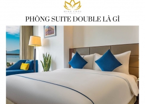 Phòng Suite Double Là Gì? Tất Tần Tật Thông Tin Bạn Cần Biết