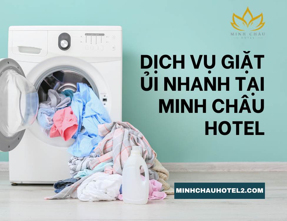 Dịch vụ giặt ủi nhanh tại Minh Châu Hotel