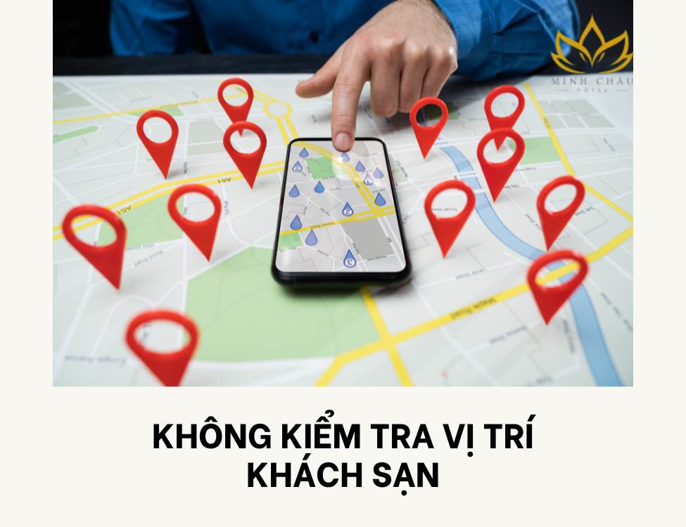Không kiểm tra vị trí khách sạn