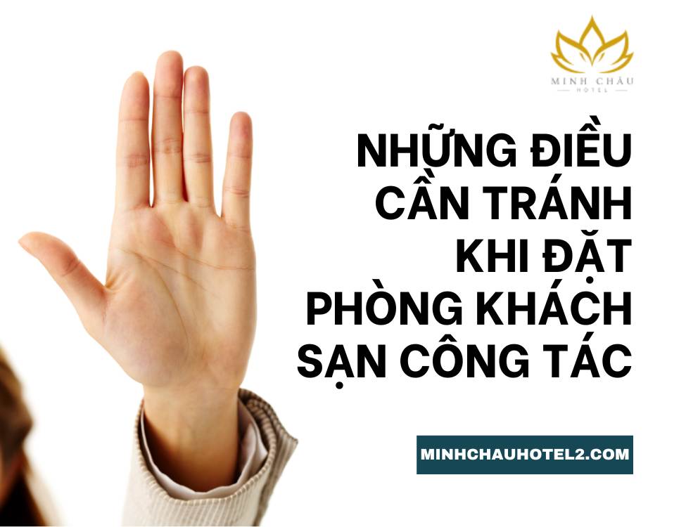 Những điều cần tránh khi đặt phòng khách sạn công tác