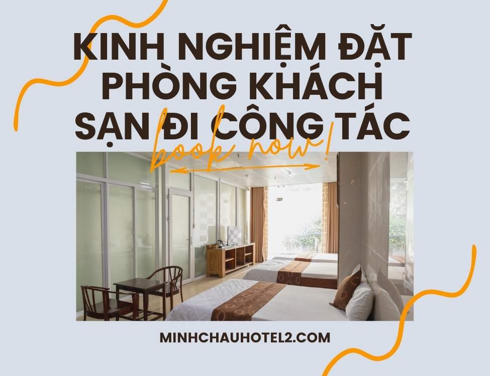 Kinh nghiệm đặt phòng khách sạn đi công tác
