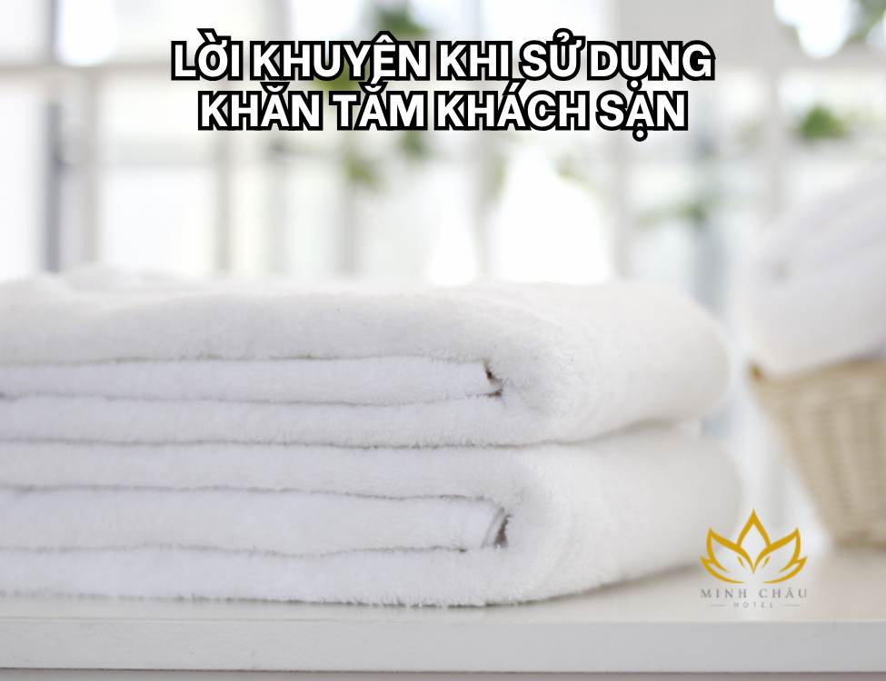 Có nên dùng khăn tắm của khách sạn