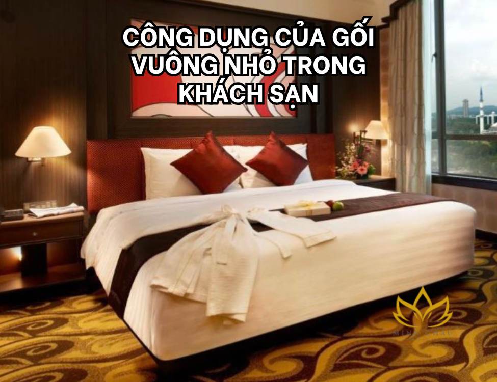 Công dụng của gối vuông nhỏ trong khách sạn