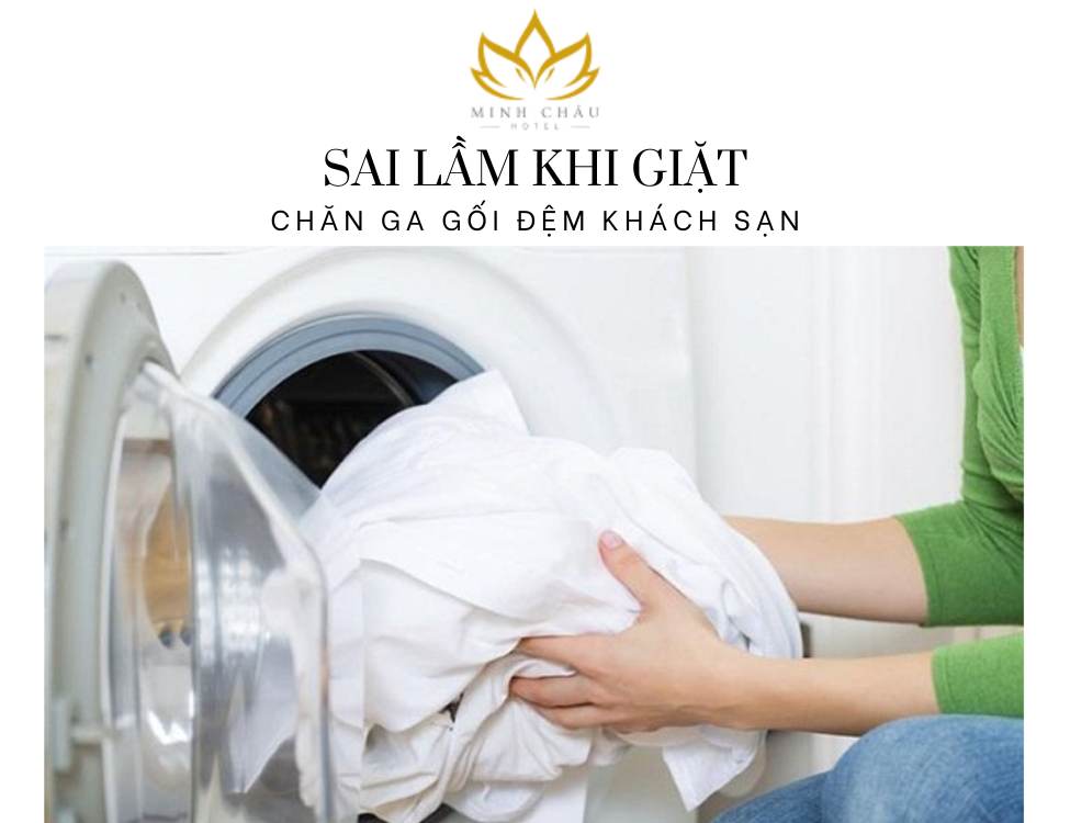Sai lầm khi giặt chăn ga gối đệm khách sạn