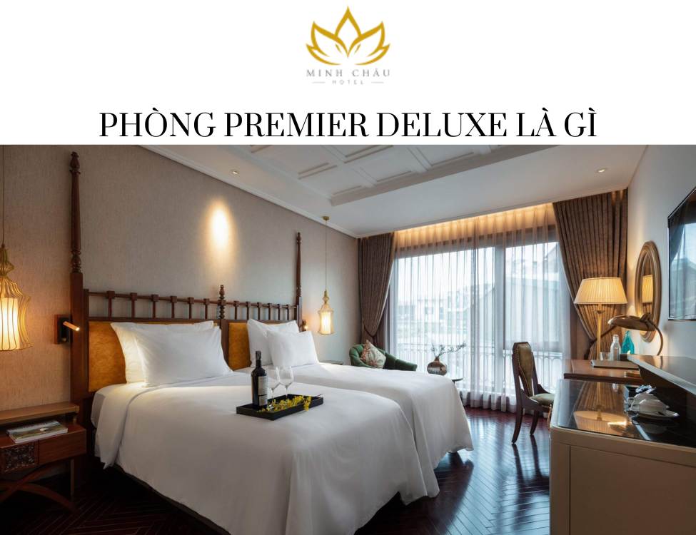 Phòng Premier Deluxe là gì