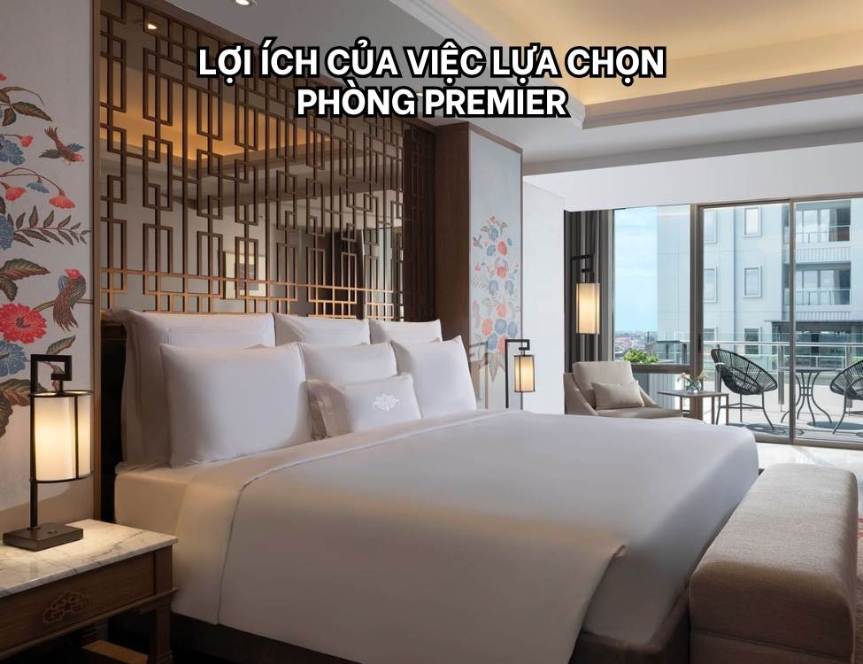 Lợi ích của việc lựa chọn phòng Premier