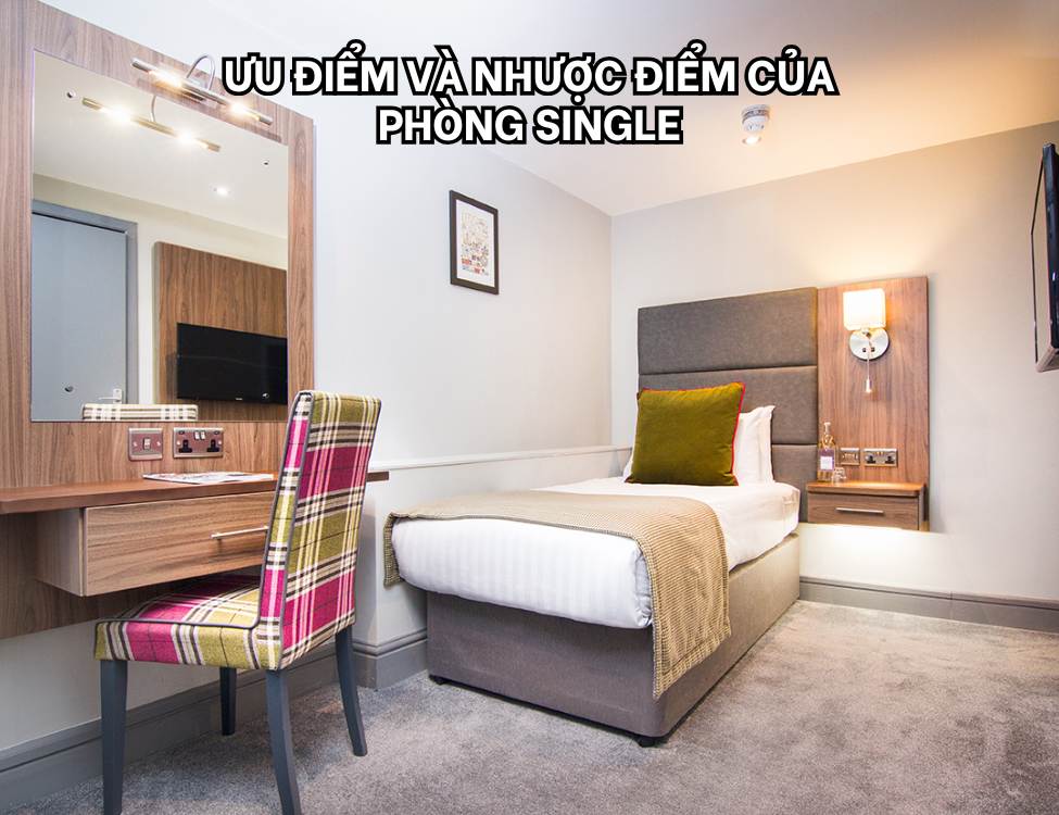 Ưu điểm và nhược điểm của phòng Single