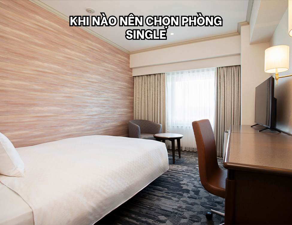 Khi nào nên chọn phòng Single