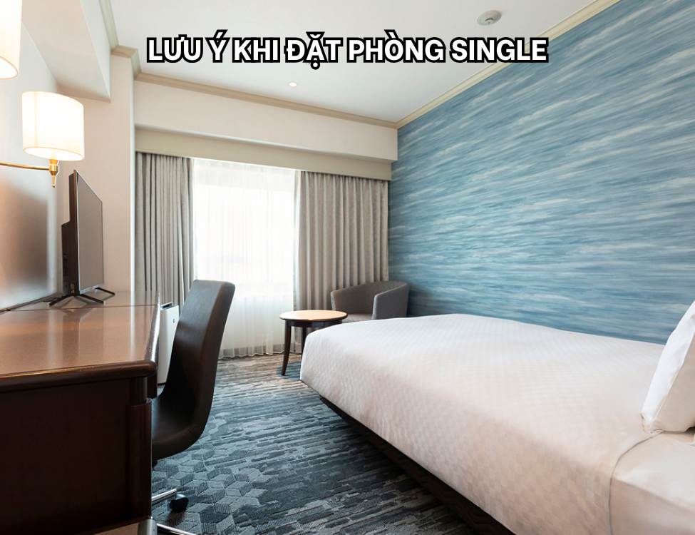 Lưu ý khi đặt phòng Single