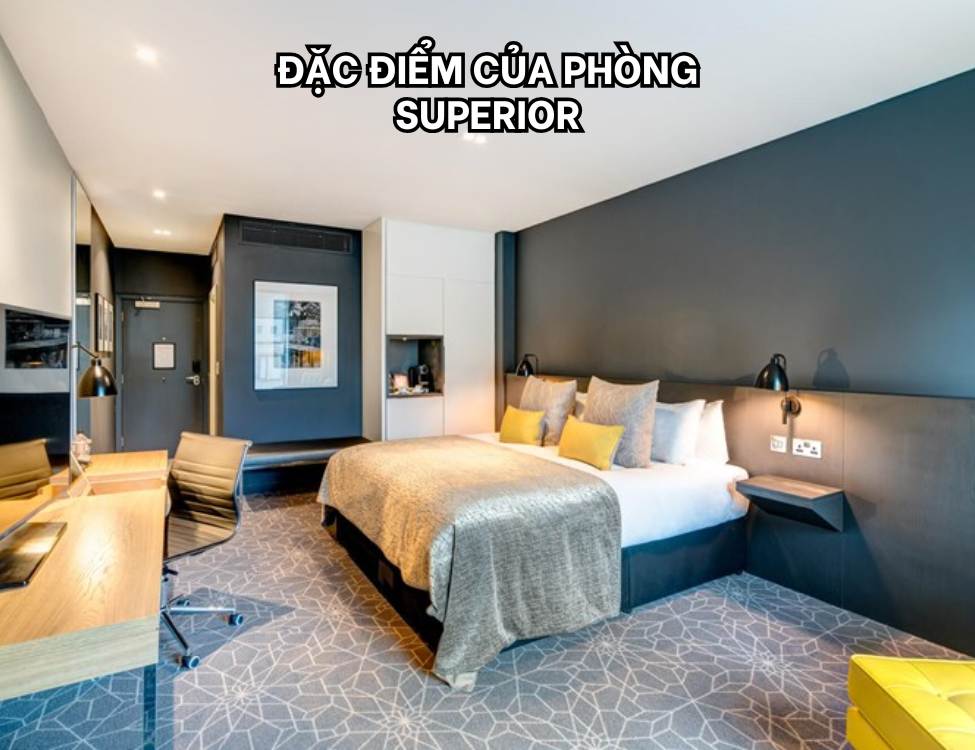Đặc điểm của phòng Superior