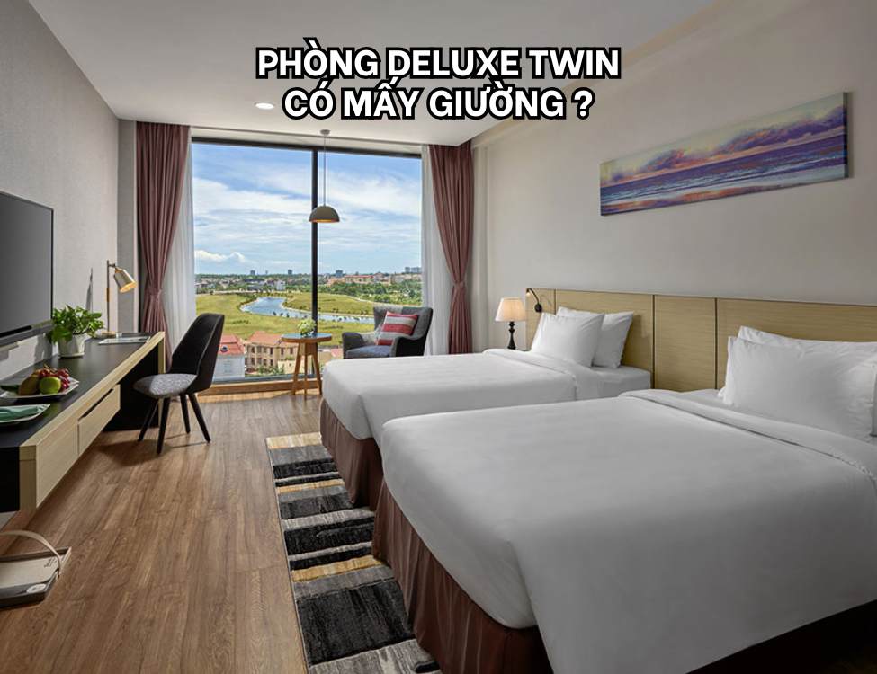 Phòng Deluxe Twin có mấy giường