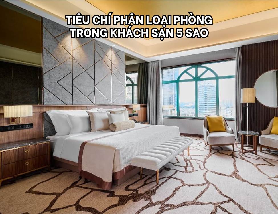 Tiêu chí phân loại phòng trong khách sạn 5 sao
