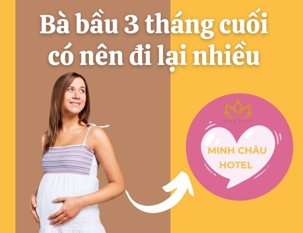 Bà bầu 3 tháng cuối có nên đi lại nhiều