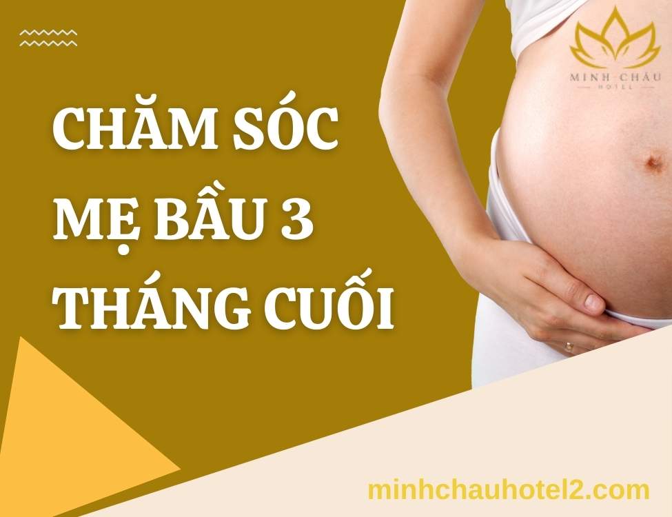 Chăm sóc mẹ bầu 3 tháng cuối