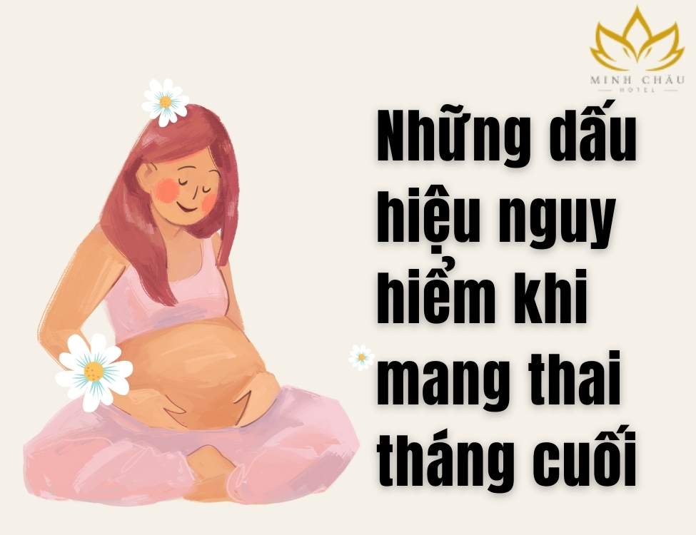 Những dấu hiệu nguy hiểm khi mang thai tháng cuối