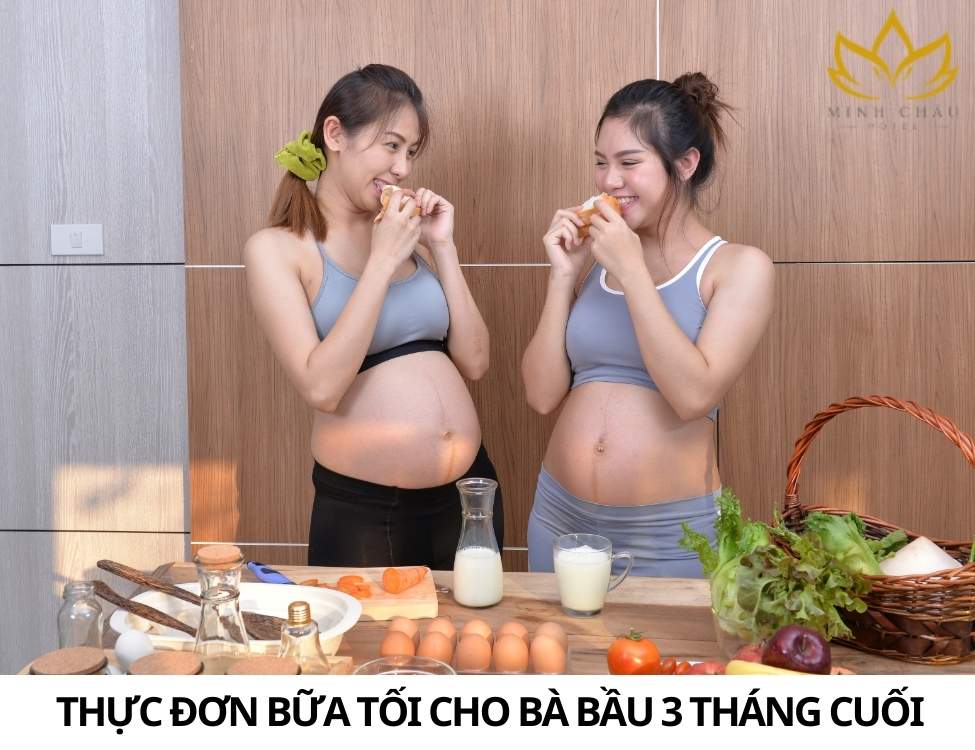 Thực đơn 3 tháng cuối vào con không vào mẹ