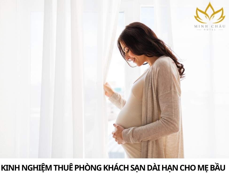 Thuê phòng khách sạn dài hạn cho mẹ bầu