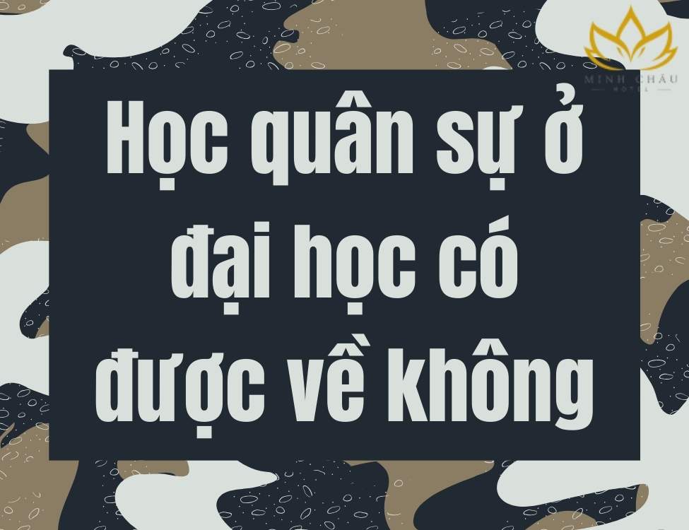 học quân sự ở đại học có được về không